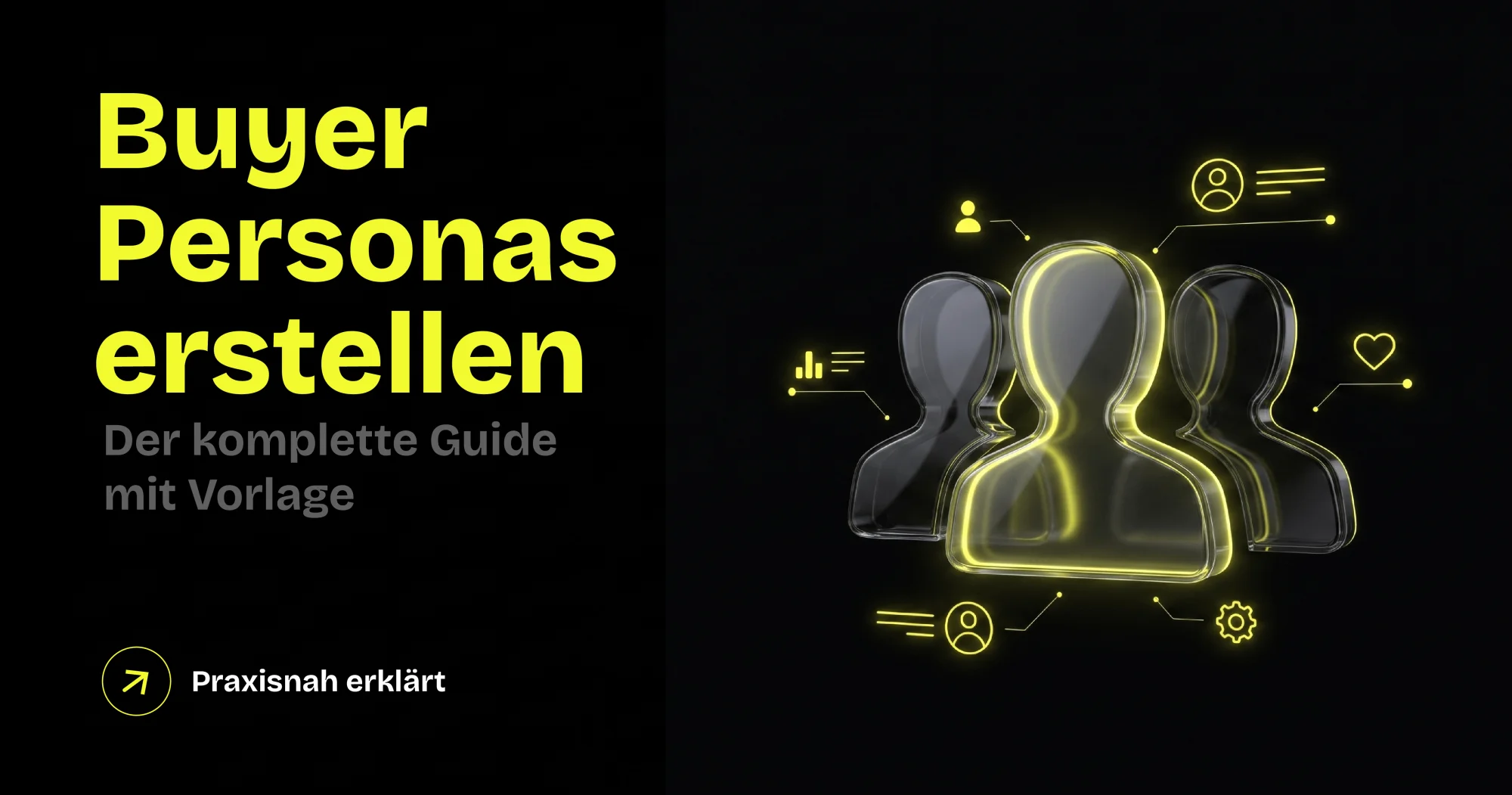 Buyer Personas erstellen: Der komplette Guide mit Vorlage [2026]
